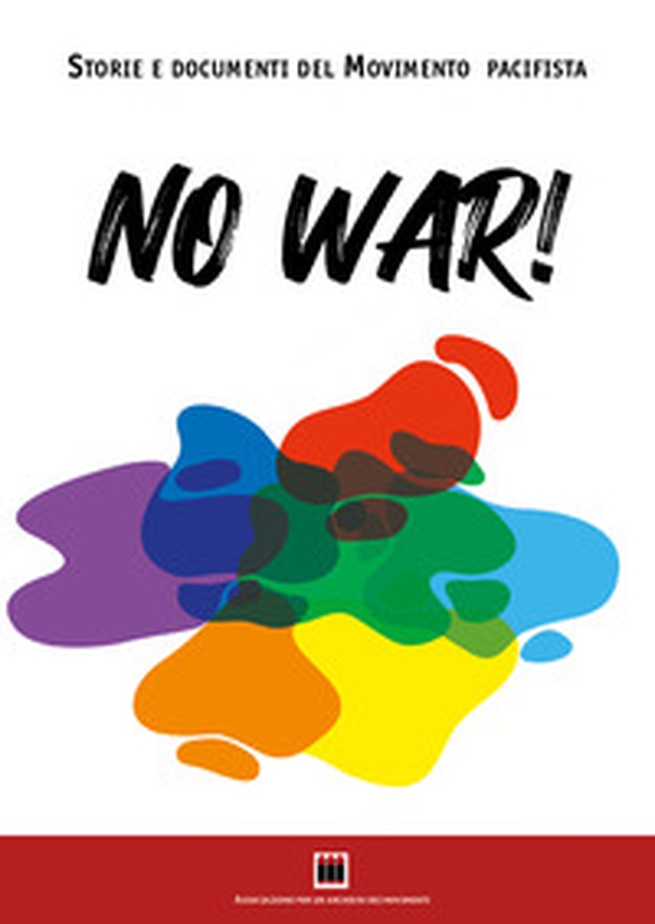 No war! Storie e documenti del movimento pacifista - Librerie.coop No war! Storie e documenti del movimento pacifista - Librerie.coop