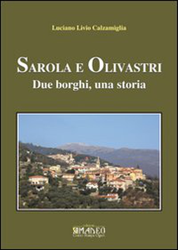 Sarola e Olivastri. Due borghi, una storia - Librerie.coop Sarola e Olivastri. Due borghi, una storia - Librerie.coop