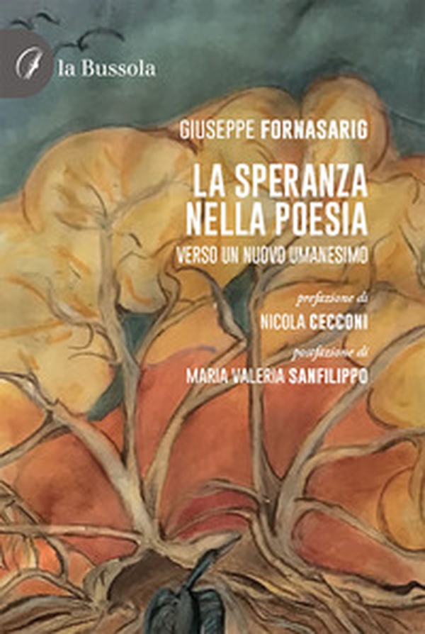 La speranza nella poesia. Verso un nuovo umanesimo - Librerie.coop La speranza nella poesia. Verso un nuovo umanesimo - Librerie.coop