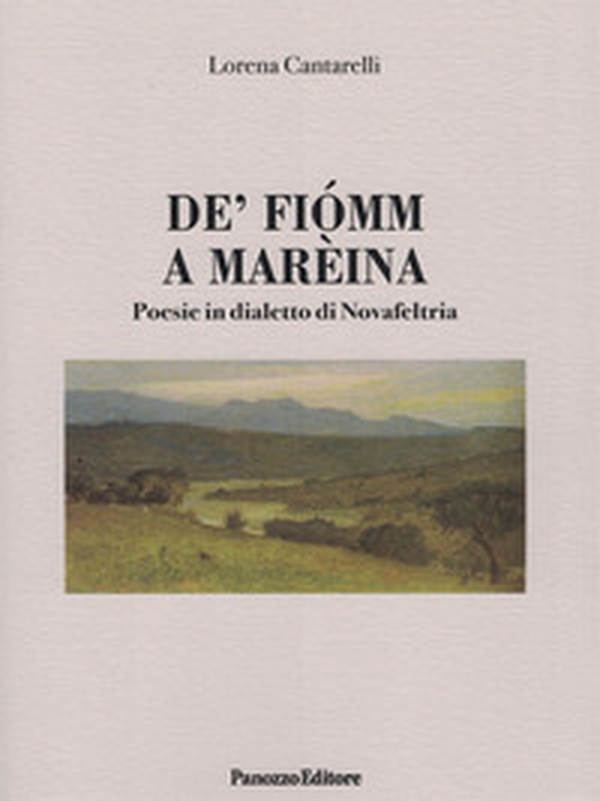 De' fiomm a mareina. Poesie in dialetto di Novafeltria - Librerie.coop De' fiomm a mareina. Poesie in dialetto di Novafeltria - Librerie.coop