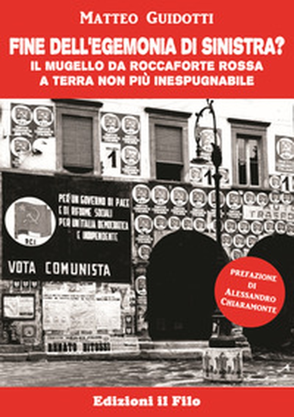 Fine dell'egemonia di sinistra? Il Mugello da roccaforte rossa a terra non più inespugnabile - Librerie.coop Fine dell'egemonia di sinistra? Il Mugello da roccaforte rossa a terra non più inespugnabile - Librerie.coop