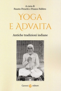 Yoga e Advaita. Antiche tradizioni indiane - Librerie.coop