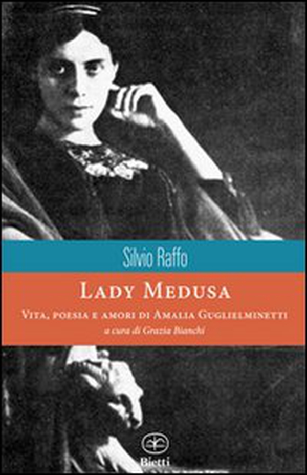 Lady Medusa. Vita, poesia e amori di Amalia Guglielminetti - Librerie.coop Lady Medusa. Vita, poesia e amori di Amalia Guglielminetti - Librerie.coop