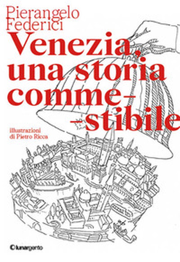 Venezia, una storia commestibile - Librerie.coop Venezia, una storia commestibile - Librerie.coop
