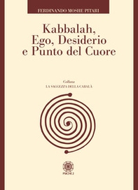 Kabbalah, ego, desiderio e punto del cuore - Librerie.coop