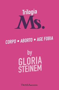 Trilogia Ms.: Corpo-Aborto-Age fobia - Librerie.coop