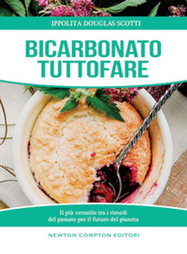 Bicarbonato tuttofare. Il più versatile tra i rimedi del passato per il futuro del pianeta - Librerie.coop Bicarbonato tuttofare. Il più versatile tra i rimedi del passato per il futuro del pianeta - Librerie.coop