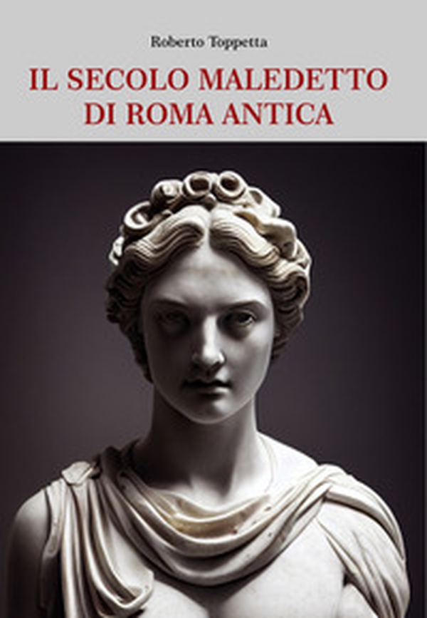 Il secolo maledetto di Roma antica. Dal sangue dei fratelli Gracchi alle guerre civili dalla Repubblica imperiale all'Impero universale - Librerie.coop Il secolo maledetto di Roma antica. Dal sangue dei fratelli Gracchi alle guerre civili dalla Repubblica imperiale all'Impero universale - Librerie.coop