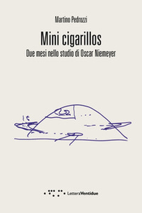 Mini cigarillos. Due mesi nello studio di Oscar Niemeyer - Librerie.coop Mini cigarillos. Due mesi nello studio di Oscar Niemeyer - Librerie.coop