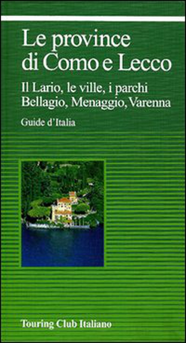 Le province di Como e Lecco. Il Lario, le ville, i parchi. Bellagio, Menaggio, Varenna - Librerie.coop Le province di Como e Lecco. Il Lario, le ville, i parchi. Bellagio, Menaggio, Varenna - Librerie.coop