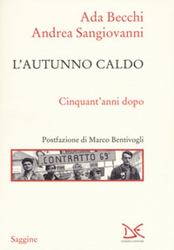 L'autunno caldo. Cinquant'anni dopo - Librerie.coop L'autunno caldo. Cinquant'anni dopo - Librerie.coop