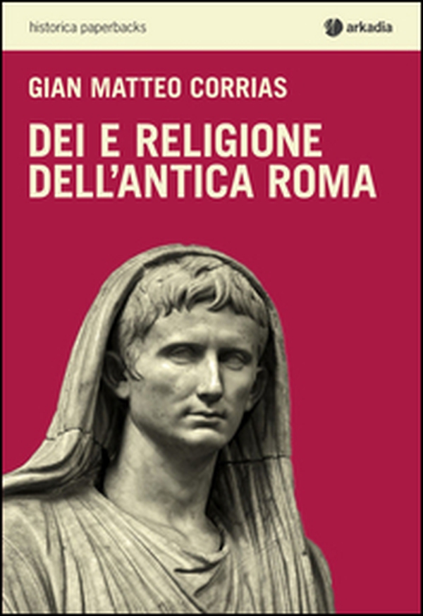 Dei e religione dell'antica Roma - Librerie.coop Dei e religione dell'antica Roma - Librerie.coop
