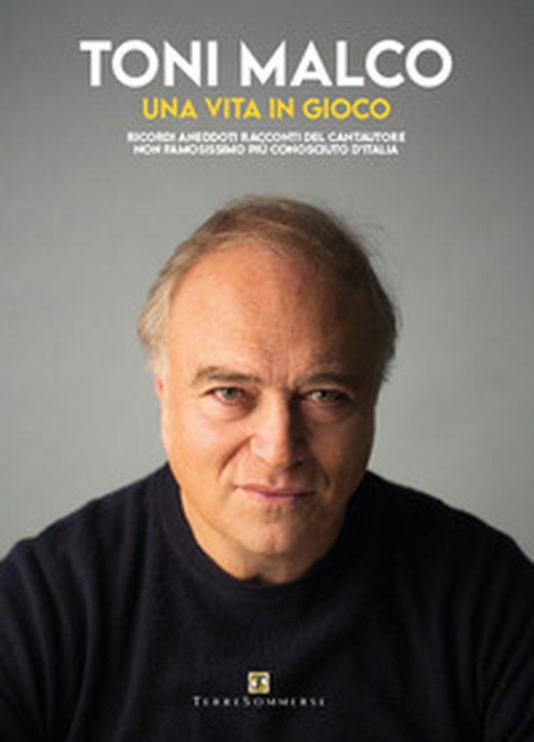Una vita in gioco. Ricordi, aneddoti, racconti del cantautore non famosissimo più conosciuto d'Italia - Librerie.coop Una vita in gioco. Ricordi, aneddoti, racconti del cantautore non famosissimo più conosciuto d'Italia - Librerie.coop