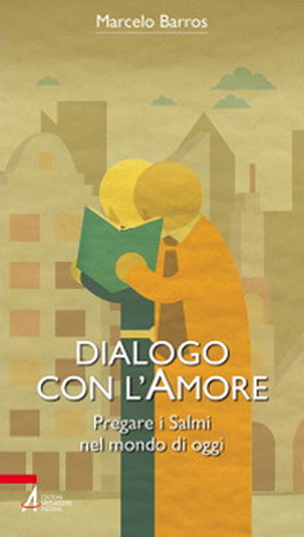 Dialogo con l'amore. Pregare i Salmi nel mondo di oggi - Librerie.coop Dialogo con l'amore. Pregare i Salmi nel mondo di oggi - Librerie.coop