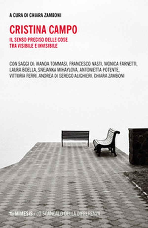 Cristina Campo. Il senso preciso delle cose tra visibile e invisibile - Librerie.coop Cristina Campo. Il senso preciso delle cose tra visibile e invisibile - Librerie.coop