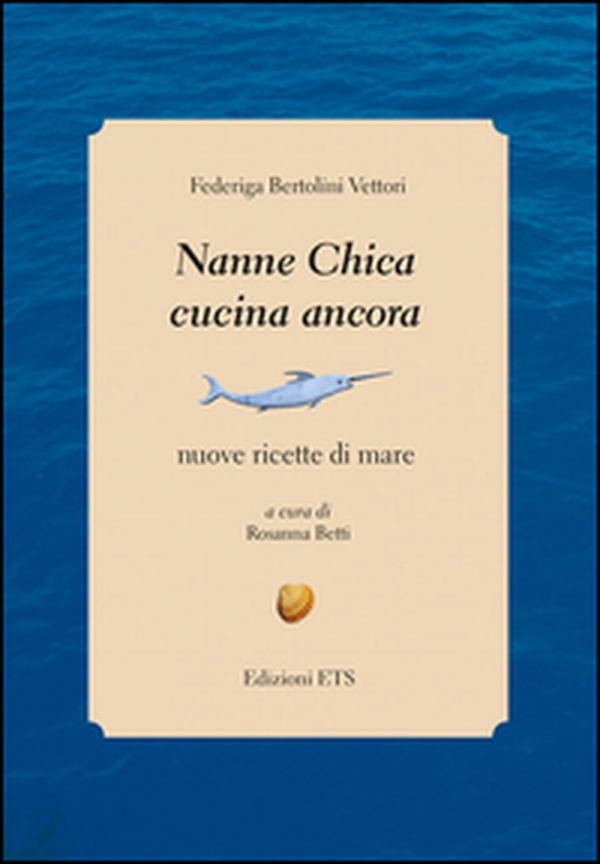 Nanne Chica cucina ancora. Nuove ricette di mare - Librerie.coop Nanne Chica cucina ancora. Nuove ricette di mare - Librerie.coop