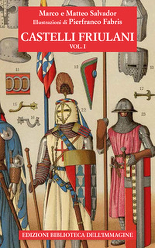 Castelli friulani - Vol. 1 - Librerie.coop Castelli friulani - Vol. 1 - Librerie.coop