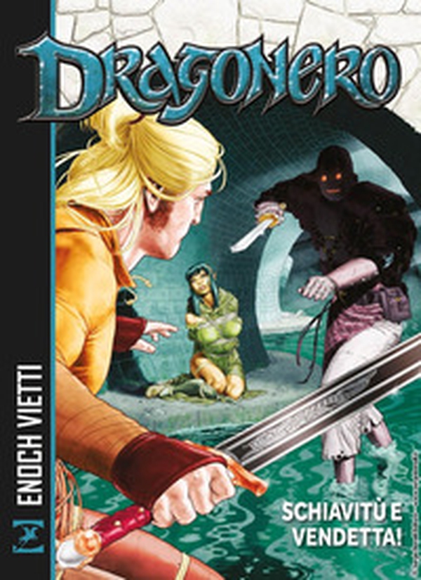 Schiavitù e vendetta! Dragonero - Librerie.coop Schiavitù e vendetta! Dragonero - Librerie.coop