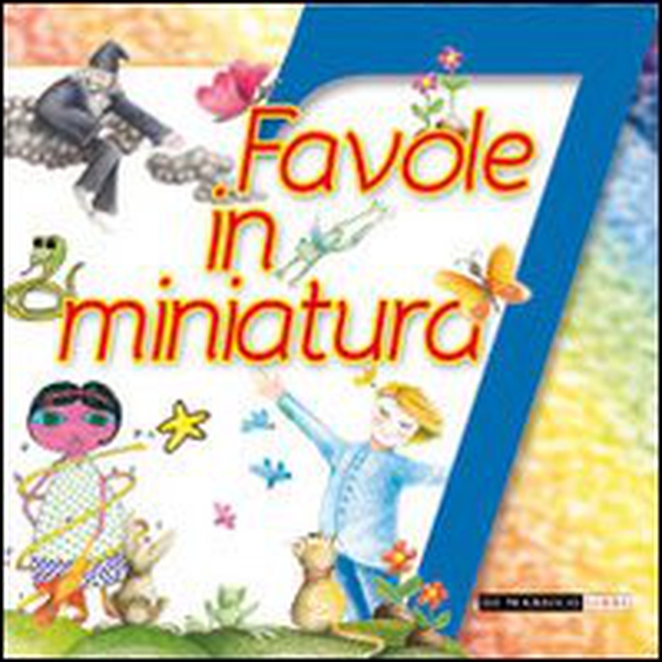 7 favole in miniatura - Librerie.coop 7 favole in miniatura - Librerie.coop