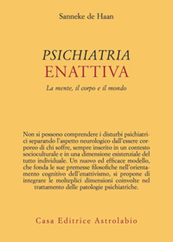 Psichiatria enattiva. La mente, il corpo e il mondo - Librerie.coop Psichiatria enattiva. La mente, il corpo e il mondo - Librerie.coop