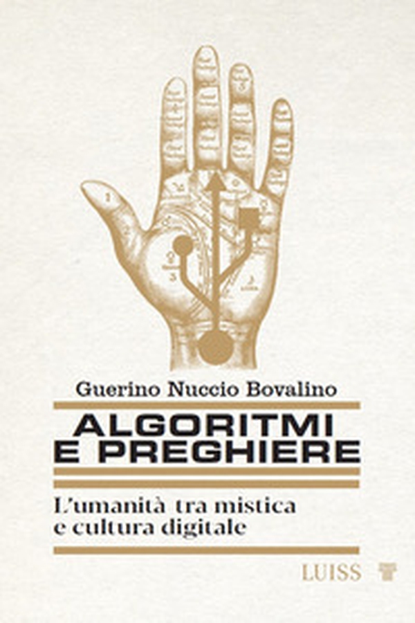 Algoritmi e preghiere. L'umanità tra mistica e cultura digitale - Librerie.coop Algoritmi e preghiere. L'umanità tra mistica e cultura digitale - Librerie.coop
