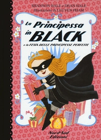 La principessa in black e la festa delle principesse perfette - Librerie.coop