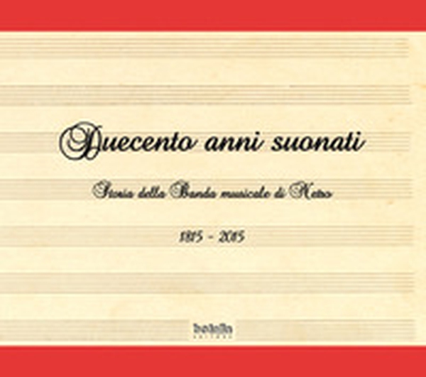 Duecento anni suonati. Storia della banda musicale di Netro - Librerie.coop Duecento anni suonati. Storia della banda musicale di Netro - Librerie.coop