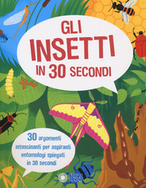 Gli insetti in 30 secondi - Librerie.coop Gli insetti in 30 secondi - Librerie.coop