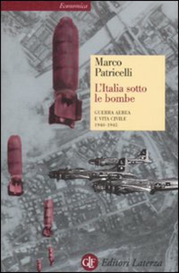 L'Italia sotto le bombe. Guerra aerea e vita civile 1940-1945 - Librerie.coop L'Italia sotto le bombe. Guerra aerea e vita civile 1940-1945 - Librerie.coop