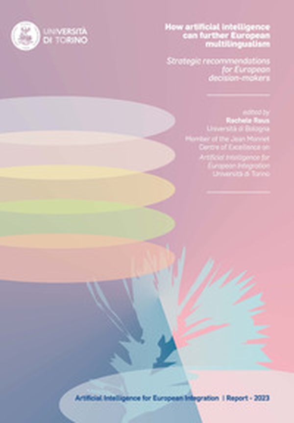 How artificial intelligence can further European multilingualism. Strategic recommendations for European decision-makers - Librerie.coop How artificial intelligence can further European multilingualism. Strategic recommendations for European decision-makers - Librerie.coop