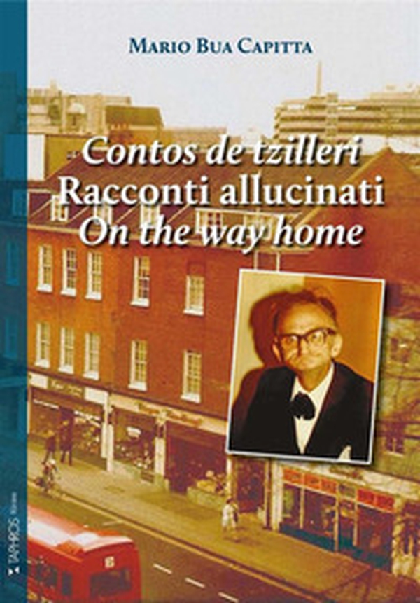 Contos de tzilleri-Racconti allucinati-On the way home - Librerie.coop Contos de tzilleri-Racconti allucinati-On the way home - Librerie.coop