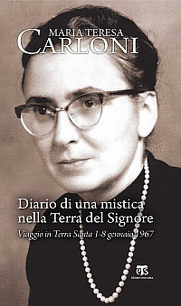 Diario di una mistica nella Terra del Signore. Viaggio in Terra Santa 1-8 gennaio 1967 - Librerie.coop Diario di una mistica nella Terra del Signore. Viaggio in Terra Santa 1-8 gennaio 1967 - Librerie.coop