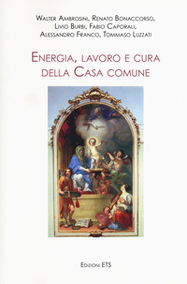 Energia, lavoro e cura della casa comune - Librerie.coop Energia, lavoro e cura della casa comune - Librerie.coop