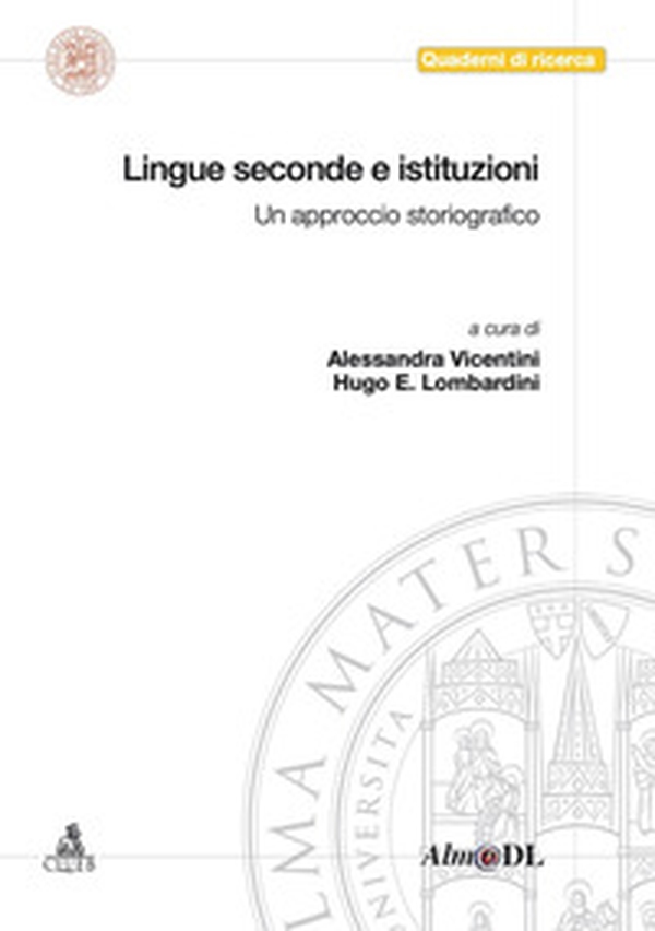 Lingue seconde e istituzioni. Un approccio storiografico - Librerie.coop Lingue seconde e istituzioni. Un approccio storiografico - Librerie.coop