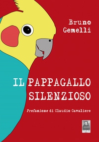 Il pappagallo silenzioso - Librerie.coop