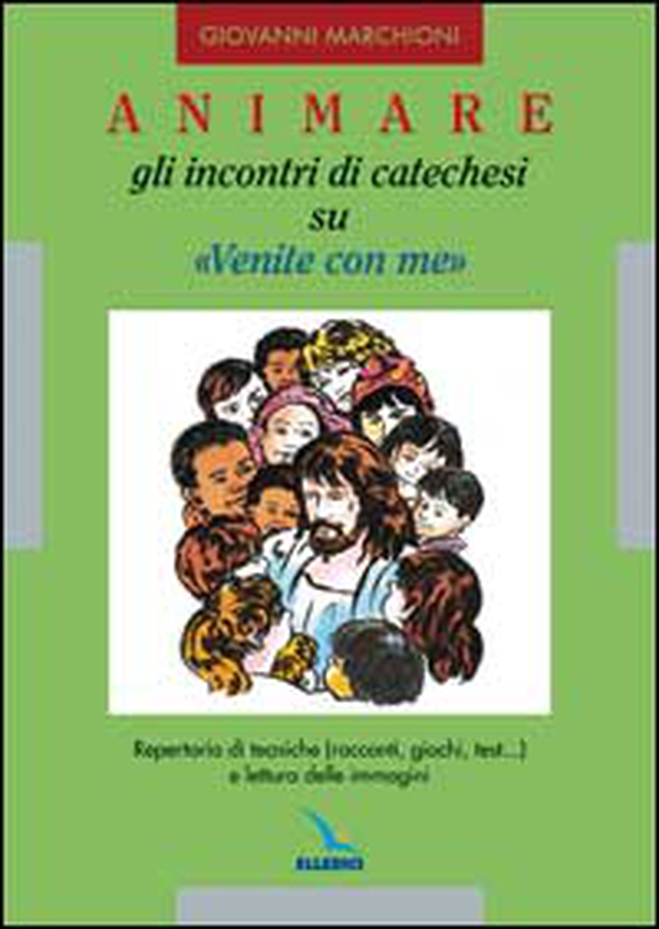 Animare gli incontri di catechesi su «Venite con me». Repertorio di tecniche (racconti, giochi, test...) e lettura delle immagini - Librerie.coop Animare gli incontri di catechesi su «Venite con me». Repertorio di tecniche (racconti, giochi, test...) e lettura delle immagini - Librerie.coop