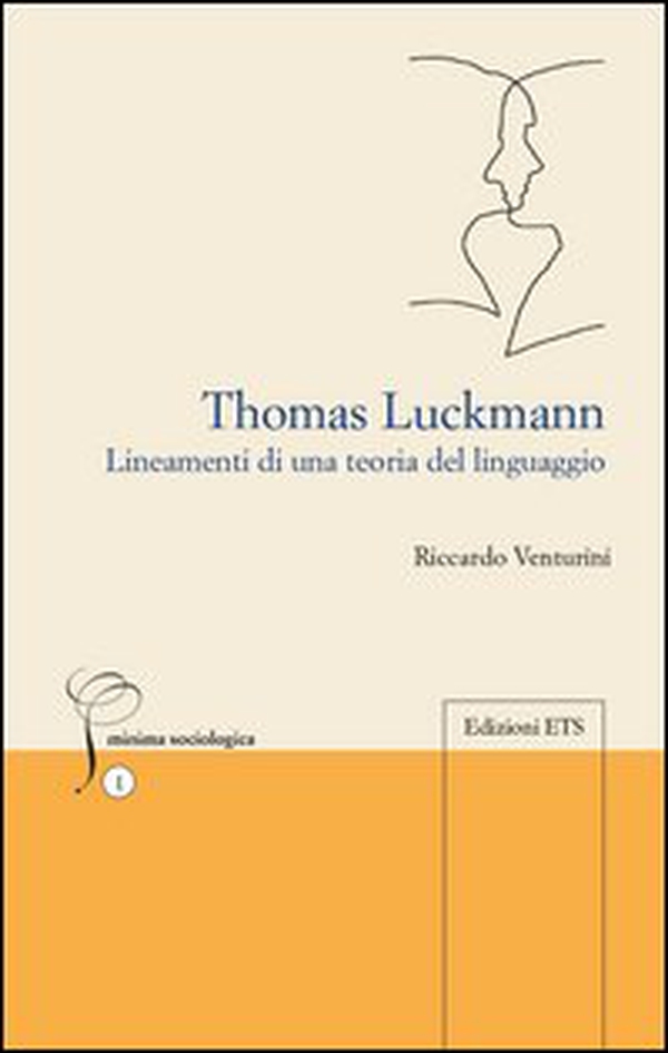 Thomas Luckmann. Lineamenti di una teoria del linguaggio - Librerie.coop Thomas Luckmann. Lineamenti di una teoria del linguaggio - Librerie.coop