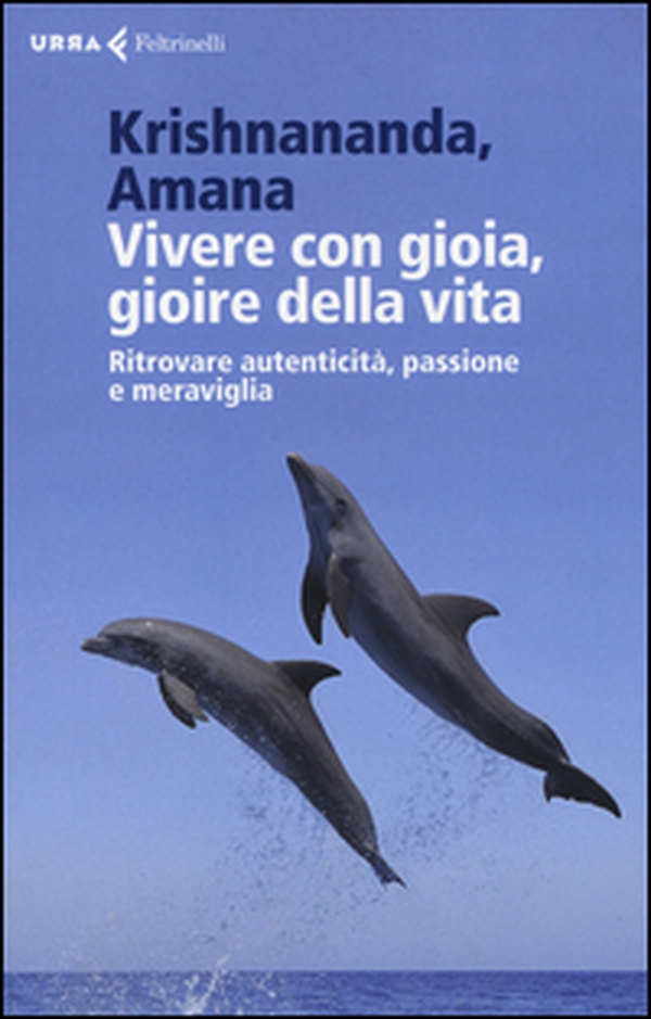 Vivere con gioia, gioire della vita. Ritrovare autenticità, passione e meraviglia - Librerie.coop Vivere con gioia, gioire della vita. Ritrovare autenticità, passione e meraviglia - Librerie.coop