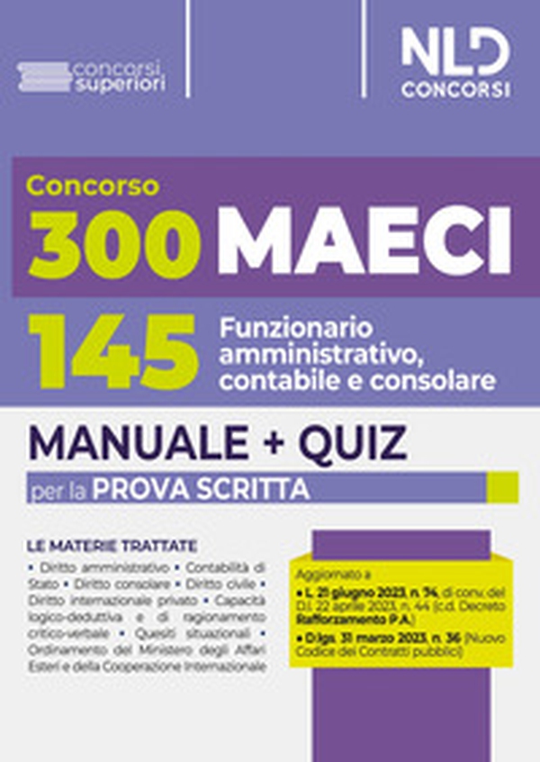 300 Ministero degli Affari Esteri e della Cooperazione Internazionale (MAECI). Manuale completo + Quiz per la prova scritta per 145 funzionario amministrativo, contabile e consolare - Librerie.coop 300 Ministero degli Affari Esteri e della Cooperazione Internazionale (MAECI). Manuale completo + Quiz per la prova scritta per 145 funzionario amministrativo, contabile e consolare - Librerie.coop