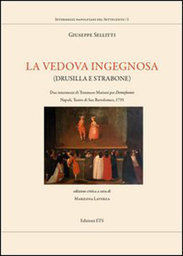La vedova ingegnosa. (Drusilla e Strabone). Due intermezzi di Tommaso mariani per Demofoonte. Napoli, Teatro di San Bartolomeo, 1735 - Librerie.coop La vedova ingegnosa. (Drusilla e Strabone). Due intermezzi di Tommaso mariani per Demofoonte. Napoli, Teatro di San Bartolomeo, 1735 - Librerie.coop