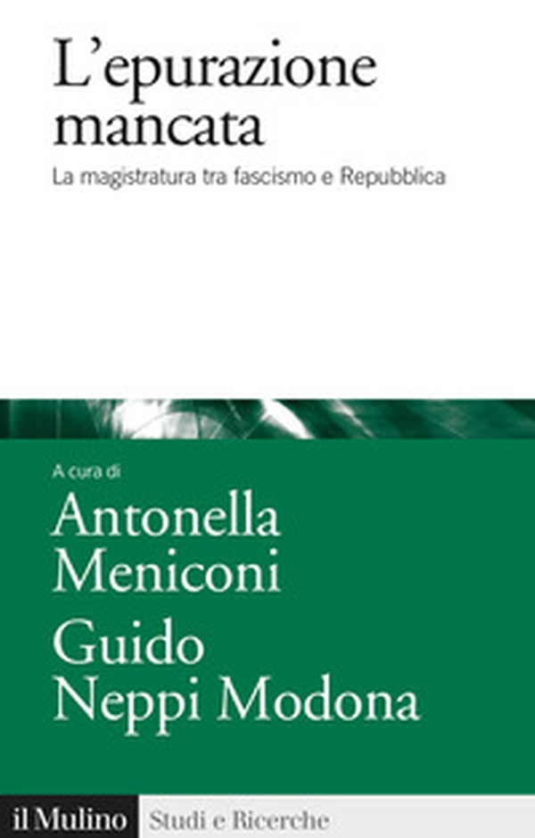 L'epurazione mancata. La magistratura tra fascismo e Repubblica - Librerie.coop L'epurazione mancata. La magistratura tra fascismo e Repubblica - Librerie.coop