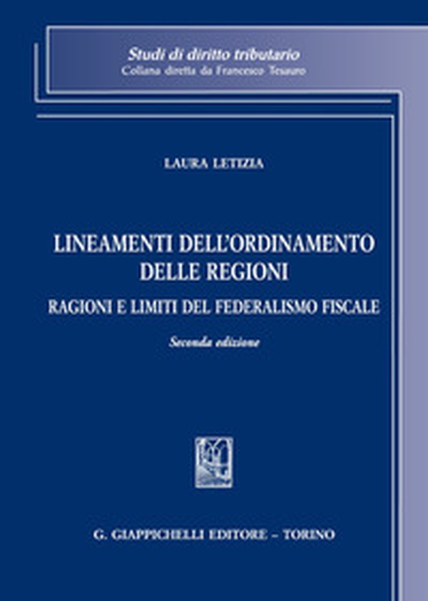 Lineamenti dell'ordinamento delle Regioni. Ragioni e limiti del federalismo fiscale - Librerie.coop Lineamenti dell'ordinamento delle Regioni. Ragioni e limiti del federalismo fiscale - Librerie.coop