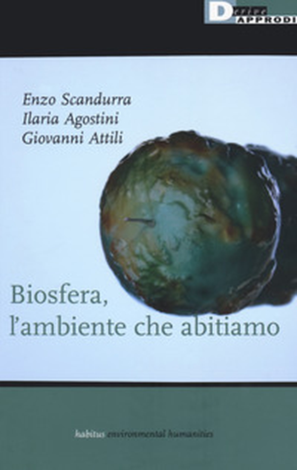 Biosfera, l'ambiente che abitiamo - Librerie.coop Biosfera, l'ambiente che abitiamo - Librerie.coop