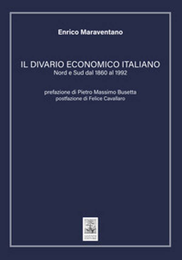 Il divario economico italiano. Nord e Sud dal 1860 al 1992 - Librerie.coop Il divario economico italiano. Nord e Sud dal 1860 al 1992 - Librerie.coop