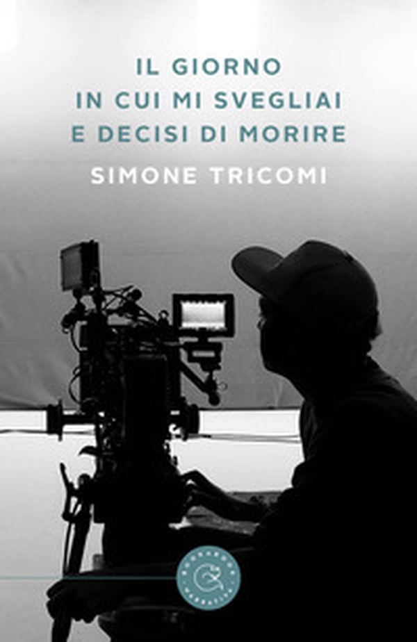 Il giorno in cui mi svegliai e decisi di morire - Librerie.coop Il giorno in cui mi svegliai e decisi di morire - Librerie.coop