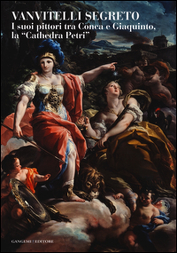 Vanvitelli segreto. I suoi pittori tra Conca e Giaquinto, la «Cathedra Petri». Catalogo della mostra (Caserta, 5 marzo-31 ottobre 2014) - Librerie.coop Vanvitelli segreto. I suoi pittori tra Conca e Giaquinto, la «Cathedra Petri». Catalogo della mostra (Caserta, 5 marzo-31 ottobre 2014) - Librerie.coop