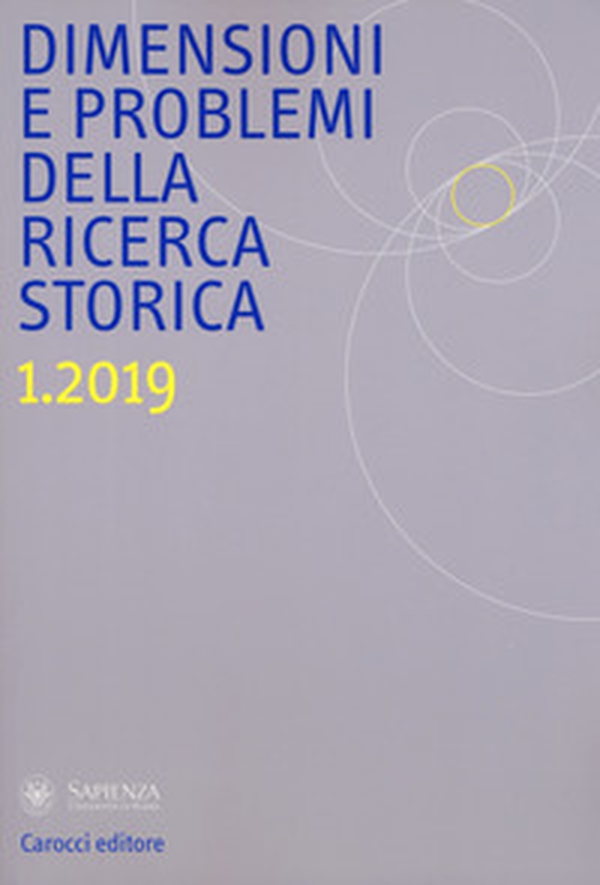 Dimensioni e problemi della ricerca storica. Rivista del Dipartimento di storia moderna e contemporanea dell'Università degli studi di Roma «La Sapienza» - Vol. 1 - Librerie.coop Dimensioni e problemi della ricerca storica. Rivista del Dipartimento di storia moderna e contemporanea dell'Università degli studi di Roma «La Sapienza» - Vol. 1 - Librerie.coop