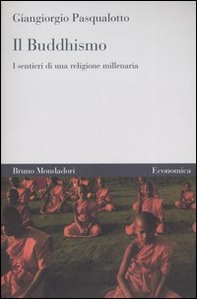 Il buddhismo. I sentieri di una religione millenaria - Librerie.coop
