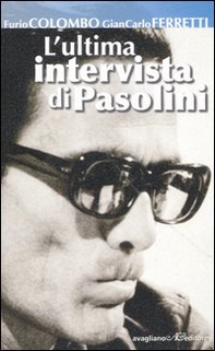 L'ultima intervista di Pasolini - Librerie.coop