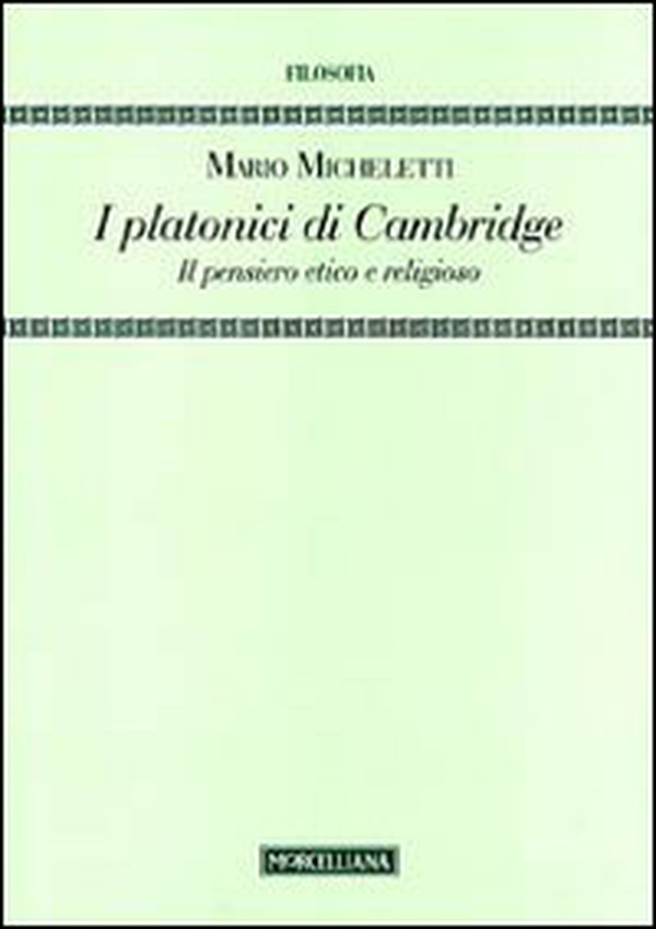 I platonici di Cambridge. Il pensiero etico e religioso - Librerie.coop I platonici di Cambridge. Il pensiero etico e religioso - Librerie.coop